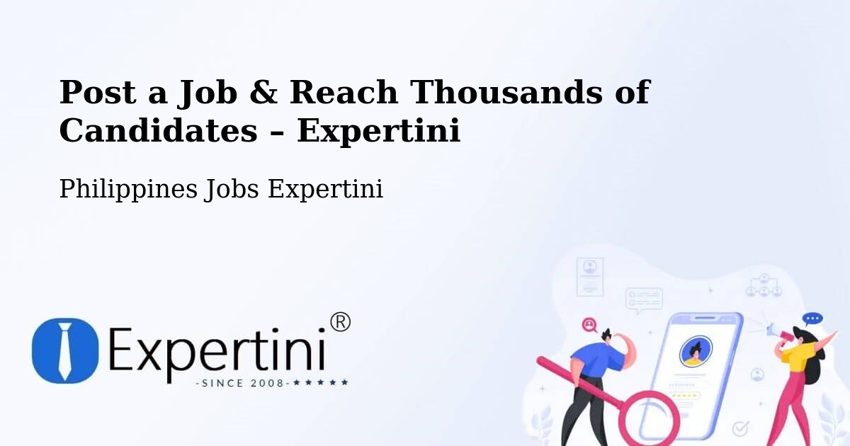 Post a Job in Mariveles – Hire the Right Talent - Mariveles, Philippines Jobs Expertini