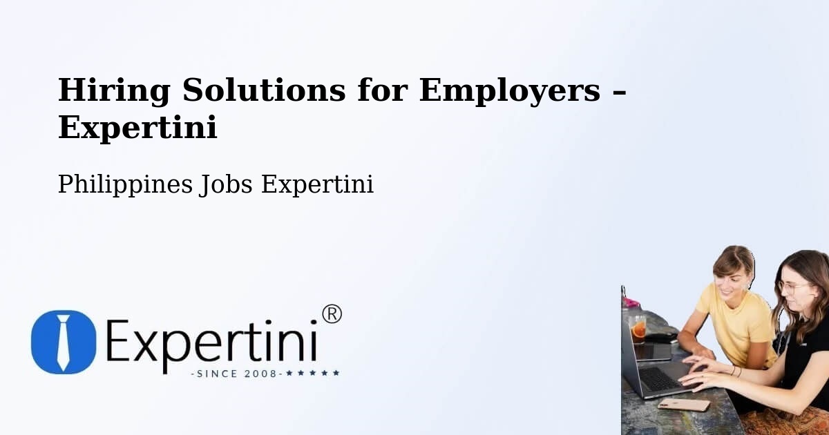 Hiring Solutions for Employers in Mariveles - Mariveles, Philippines Jobs Expertini